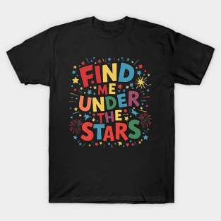 Find me under the stars T-Shirt